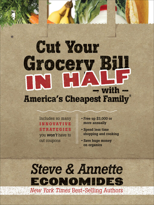 Title details for Cut Your Grocery Bill in Half with America's Cheapest Family by Steve Economides - Available
